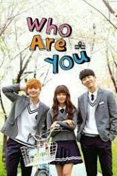 nonton film drama who are you school